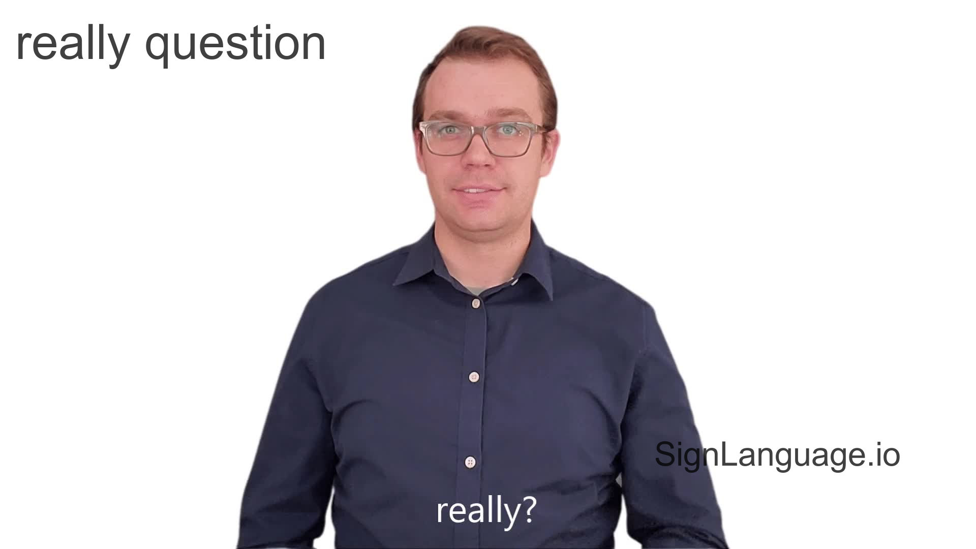 really question in ASL Example 1 American Sign Language